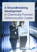 A Groundbreaking Development in Chemically Foamed Communication Cables